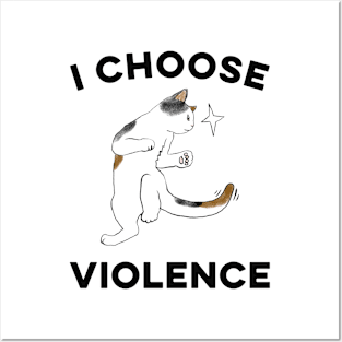 I choose violence funny cat Posters and Art